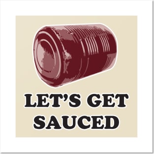 Let's get SAUCED! Funny friendsgiving, Thanksgiving, Christmas holiday Posters and Art